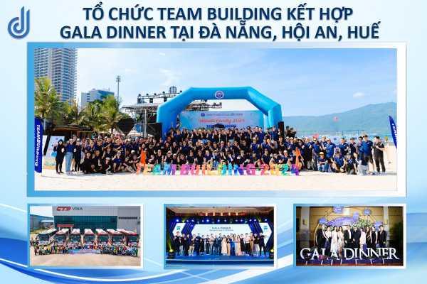 Tổ Chức Team Building Kết Hợp Gala Dinner Tại Đà Nẵng Hội An Huế